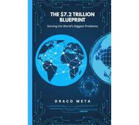 The $7.2 Trillion Blueprint: Solving The World's Biggest Problems