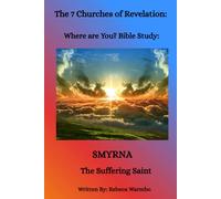 The 7 Churches of Revelation: Where are You? Bible Study: SMYRNA: The Suffering Saint