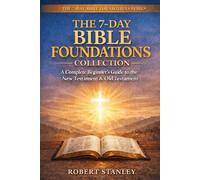 The 7-Day Bible Foundations Collection: A Beginner's Guide to the New Testament & Old Testament