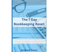 The 7-Day Bookkeeping Reset: A simple step-by-step system for entrepreneurs, coaches, and small business owners who want clarity, confidence, and cash flow - without the chaos.