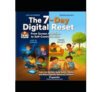 The 7-Day Digital Reset: From Screen Addiction to Self-Control in Kids