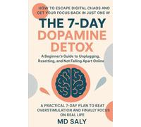 The 7-Day Dopamine Detox: A Beginner's Guide to Unplugging, Resetting, and Not Falling Apart Online