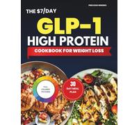 The $7/Day GLP-1 High Protein: Cookbook for Weight Loss