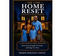 The 7 Day Home Reset Devotional & Family Workbook: A 7-Day System to Reset Your Home Restore Peace, Strengthen Your Family, and Realign Your Home