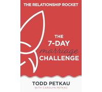The 7-Day Marriage Challenge (The Relationship Rocket Marriage Series)