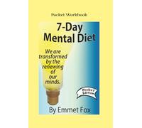 The 7-Day Mental Diet Pocket Workbook: Or How We Are Transformed By The Renewing Of Our Minds