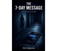 The 7-Day Message: A Psychological Thriller