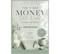 The 7-Day Money Date Night Challenge: A Workbook Journal for Transforming Financial Fear into Financial Self-Trust-Calm Version