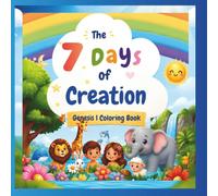 The 7 Days of Creation, Genesis 1 Coloring Book: The 7 Days of Creation Coloring a interactive book for kids: A Christian Bible-Based Journey through ... & Faith Activities about God, Heaven & Jesus.