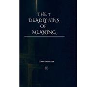 The 7 Deadly Sins of Meaning