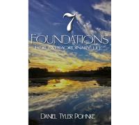 The 7 Foundations for Extraordinary Life: A simple playbook for a better life.