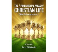 The 7 fundamental areas of christian life: (What God expects of us...)