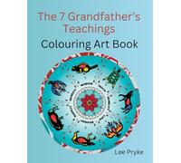 The 7 Grandfather's Teachings: Colouring Art Book