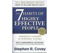 The 7 Habits of Highly Effective People: Powerful Lessons in Personal Change