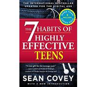 The 7 Habits of Highly Effective Teens