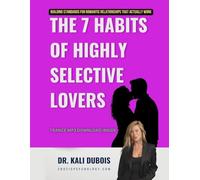 The 7 Habits of Highly Selective Lovers