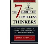 The 7 Habits of Limitless Thinkers