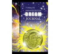 THE 7 MINUTE MANIFEST DREAMS JOURNAL