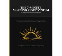The 7-Minute Morning Reset - 90-Day Discipline Journal: Rewire Your Mind, Build Identity, and Transform Your Life in Just 7 Minutes a Day