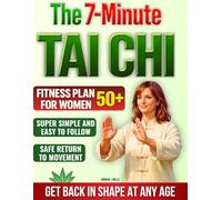 The 7-Minute Tai Chi: A Beginner-Friendly Plan to Start Safe at Home and Stay Consistent on Busy Days | A Simple Daily Routine with Quick Self-Checks to Build Mobility, Balance, and Calm in Minutes
