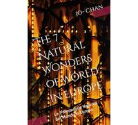 The 7 Natural Wonders of World in Europe: Le 7 Meraviglie Naturali del Mondo in Europa (AVVENTURE IN EUROPA)