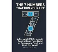 The 7 Numbers That Run Your Life: A Personal CFO System to Control Cash Flow, Build an Emergency Fund, and Grow Net Worth (Tailwind Life's Strategy Series)