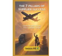 THE 7 PILLARS OF SUPPLIER SUCCESS: Forge Stronger Bonds, Unlock Bigger Profits