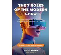 The 7 Roles of the Modern CHRO: Become the Business Strategist and Financial Partner Your CEO Can’t Replace: 8 (The Executive Toolkit Series)