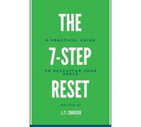 The 7-Step Reset: A Practical Guide to Declutter Your Space