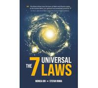 The 7 Universal Laws: The Hidden Rules Behind the Mind, Emotions, and the Architecture of the Universe