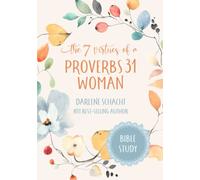 The 7 Virtues of a Proverbs 31 Woman: Bible Study