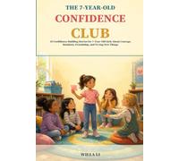 The 7-Year-Old Confidence Club: 20 Confidence-Building Stories for 7-Year-Old Girls About Courage, Kindness, Friendship, and Trying New Things