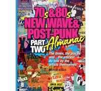 The 70s & 80s New Wave & Post-Punk Almanac Part Two