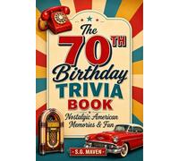 The 70th Birthday Trivia Book: Celebrating 70 Years of Nostalgic American Memories & Fun (70th Birthday Gift)