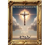 The 72 and the Fingerprint of God: Information for an Age of Awareness
