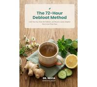 The 72-Hour Debloat Method: Calm Your Gut, Drain the Puffiness, and Reveal a Leaner, Brighter, More Defined Face in Just Three Days