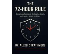 The 72-Hour Rule: The Cyber-Incident Reporting Manual (NIS2 + SEC CYR 2026): Compliance Templates, Notification Scripts, and Liability Shields for CISOs
