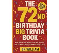 The 72nd Birthday Big Trivia Book - Fun Facts and Memory Lane Stories for 72 Year Olds ( 72nd Birthday Gifts)