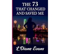 The 73 That Changed and Saved Me