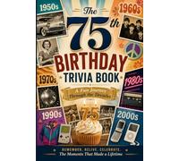 The 75th Birthday Trivia Book: A Fun Journey Through the Decades