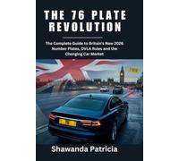 The 76 Plate Revolution: The Complete Guide to Britain's New 2026 Number Plates, DVLA Rules and the Changing Car Market