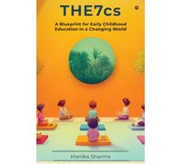 The 7cs: A Blueprint for Early Childhood Education in a Changing World