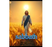 THE 7TH DAY THE SABBATH: THE REST OF HIS ETERNAL STORY