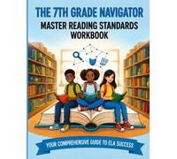The 7th Grade Navigation Master Reading Standards Workbook