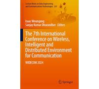 The 7th International Conference on Wireless, Intelligent and Distributed Environment for Communication: WIDECOM 2024: 237 (Lecture Notes on Data Engineering and Communications Technologies)