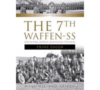 The 7th Waffen- SS Volunteer Gebirgs (Mountain) Division "Prinz Eugen": An Illustrated History: 3 (Divisions of the Waffen-SS, 3)
