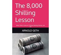 The 8,000 Shilling Lesson: What I Wish I Knew at 19 About Betting, Money, and Life (The Clarity & Discipline Series)