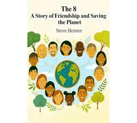 The 8: A Story of Friendship and Saving the Planet