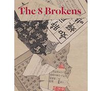 The 8 Brokens: Chinese Bapo Painting
