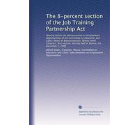 The 8-percent section of the Job Training Partnership Act: Hearing before the Subcommittee on Employment Opportunities of the Committee on Education ... hearing held in Atlanta, GA, December 7, 1985